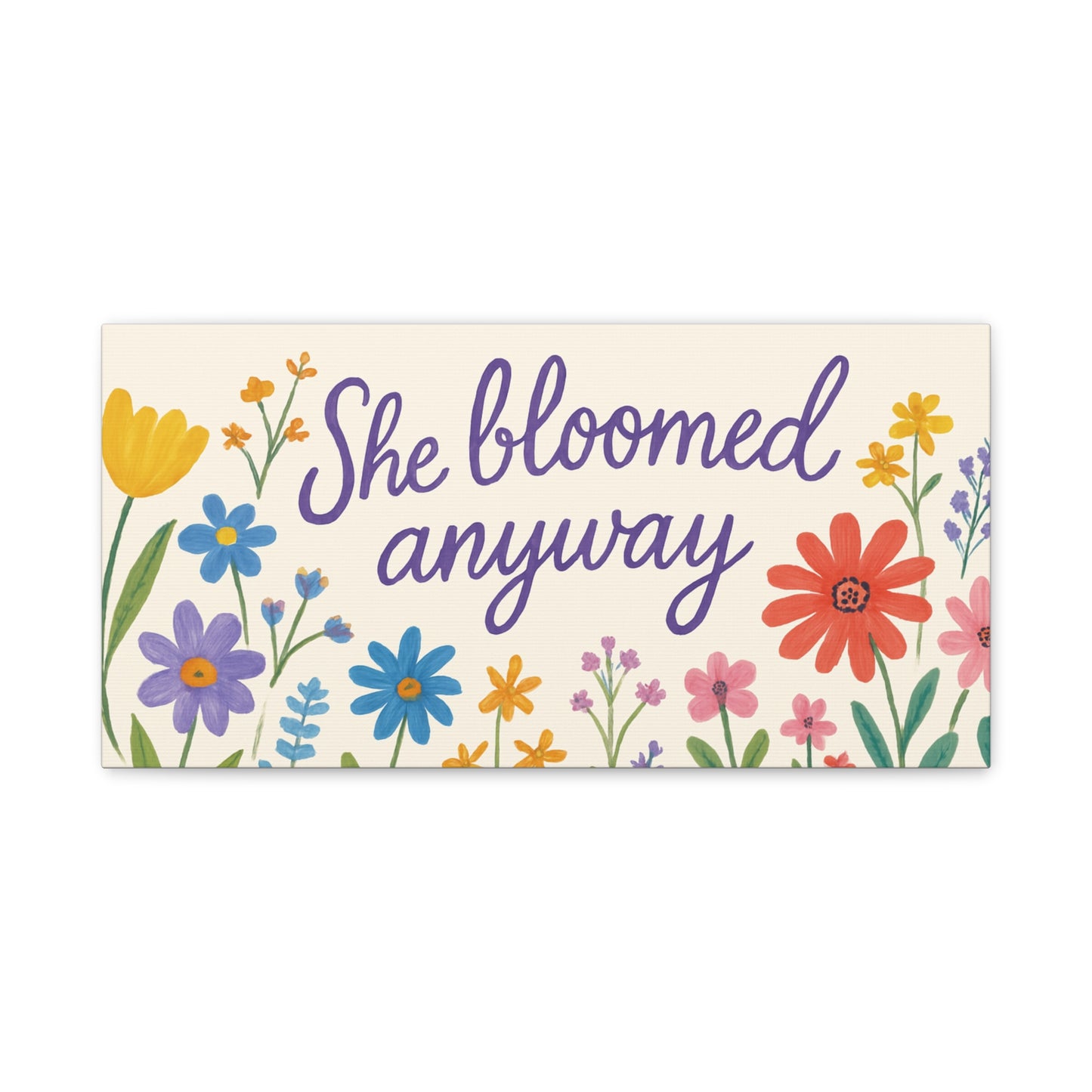 Canvas, Wildflowers, She Bloomed Anyway, Matte Canvas Print, Stretched Canvas Wall Art, Floral Decor, Inspirational Quote Art, Gift for Her