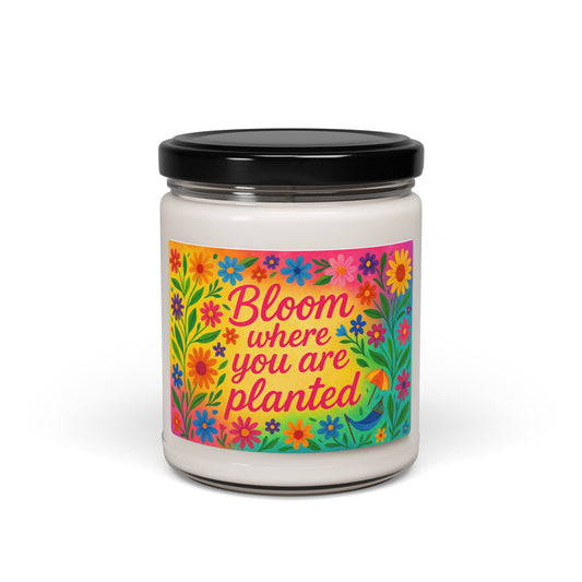 Bloom Where You Are Planted Scented Soy Candle - 9oz Floral Candle for Home Décor and Gift